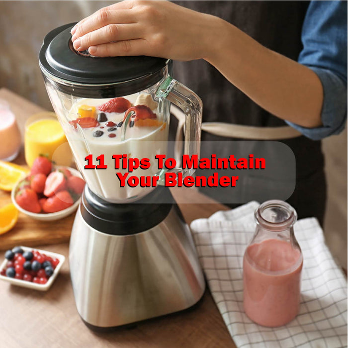 11 Tips To Maintain Your Blender